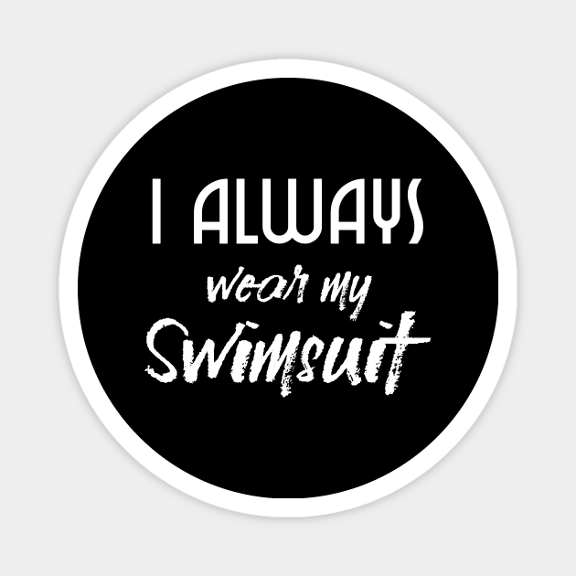 swimmers humor, fun swimming, quotes and jokes v50 Magnet by H2Ovib3s